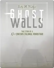 Ghost Walls: The Story of a 17th Century Colonial Homestead