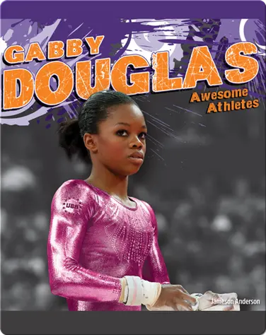 Awesome Athletes: Gabby Douglas book