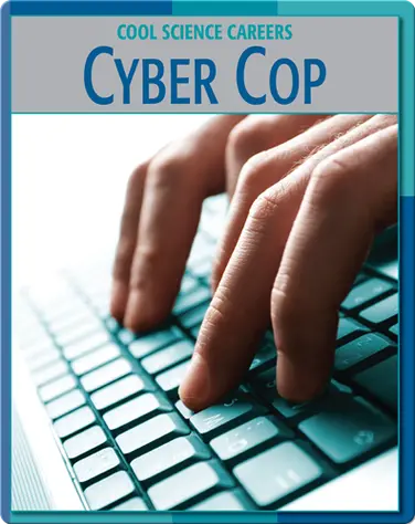 Cool Science Careers: Cyber Cop book