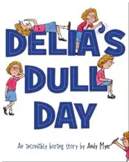 Delia's Dull Day: An Incredibly Boring Story