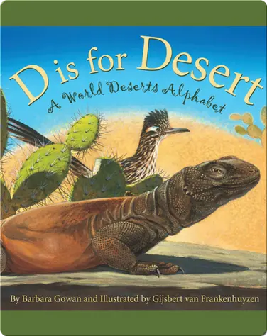 D is for Desert: A World Deserts Alphabet book