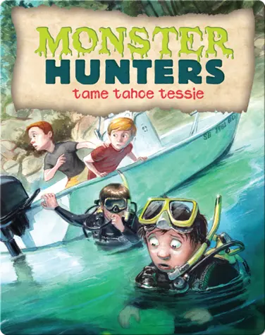 Monster Hunters Tame Tahoe Tessie book