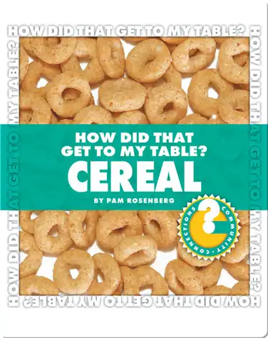 How Did That Get To My Table? Cereal book