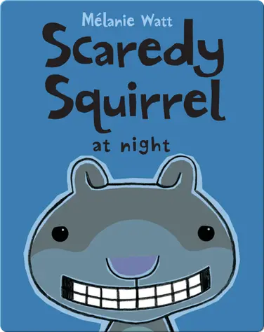 Scaredy Squirrel at Night book