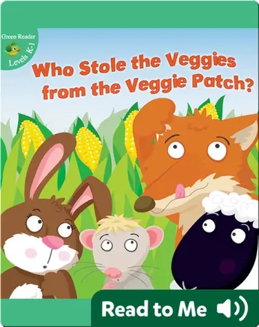 Who Stole The Veggies From The Veggie Patch? book