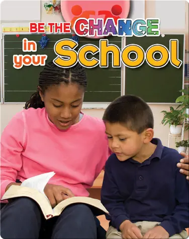 Be The Change In Your School book