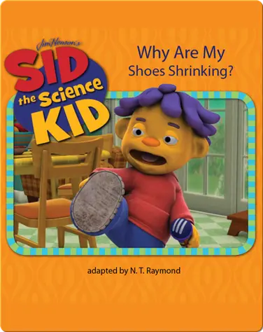 Sid the Science Kid: Why Are My Shoes Shrinking? book