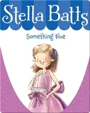 Stella Batts #6: Something Blue