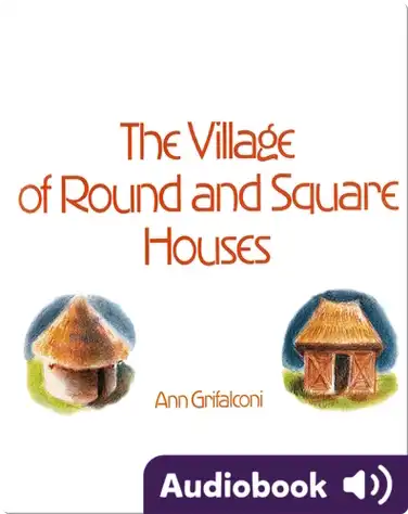 The Village of Round and Square Houses book