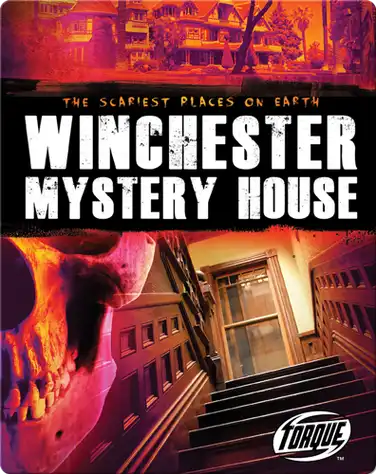 The Scariest Places on Earth: Winchester Mystery House book