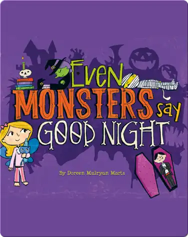 Even Monsters Say Good Night book