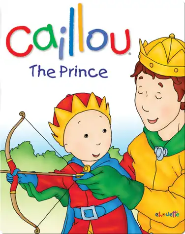 Caillou: The Prince book