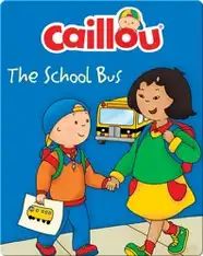 Caillou: The School Bus
