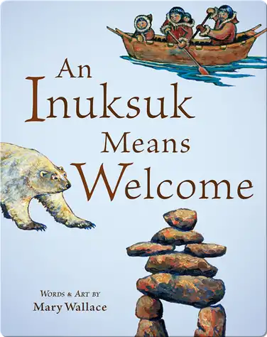 An Inuksuk Means Welcome book