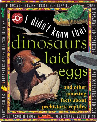 I Didn't Know That…Dinosaurs Laid Eggs book