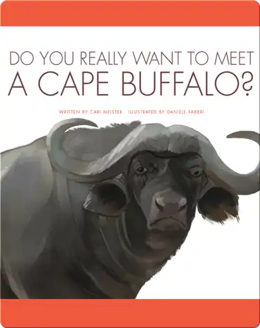 Do You Really Want To Meet A Cape Buffalo? book