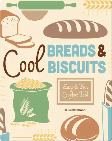 Cool Breads & Biscuits: Easy & Fun Comfort Food book