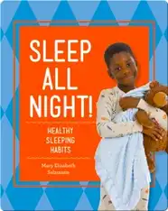 Sleep All Night!: Healthy Sleeping Habits