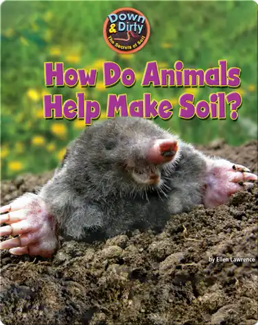 How Do Animals Help Make Soil? book