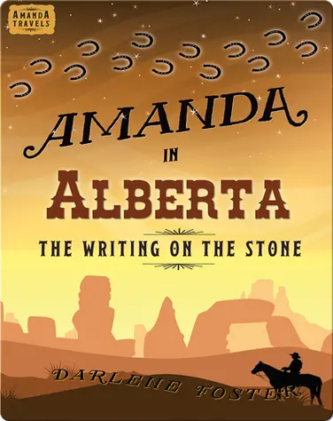 Amanda in Alberta: The Writing on the Stone book