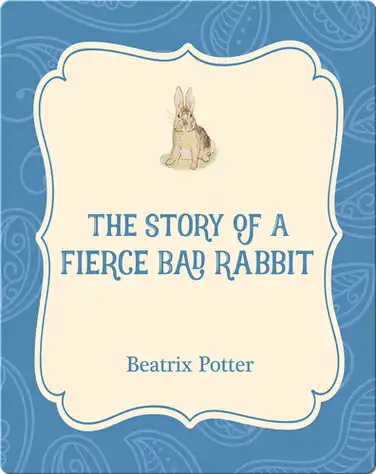 The Story of a Fierce Bad Rabbit book