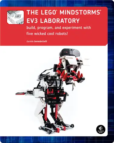 The LEGO Mindstorms EV3 Laboratory: Build, Program, and Experiment with Five Wicked Cool Robots book