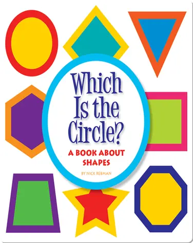 Which Is the Circle?: A Book about Shapes book