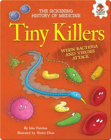 Tiny Killers: When Bacteria and Viruses Attack book