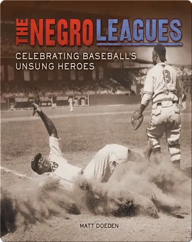 The Negro Leagues: Celebrating Baseball's Unsung Heroes book