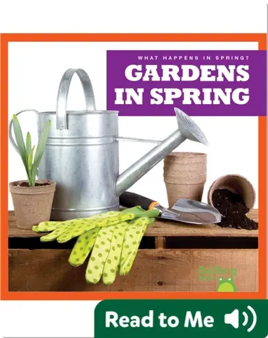 What Happens In Spring? Gardens In Spring book