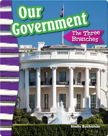 Our Government: The Three Branches book