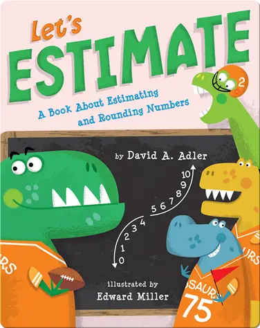 Let's Estimate: A Book About Estimating and Rounding Numbers book