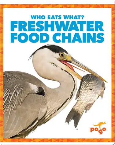 Who Eats What? Freshwater Food Chains book