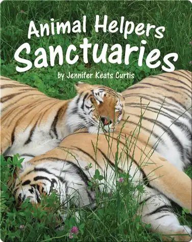 Animal Helpers: Sanctuaries book