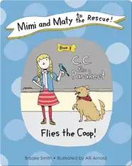 Mimi and Maty to the Rescue!: Book 3: C. C. the Parakeet Flies the Coop!