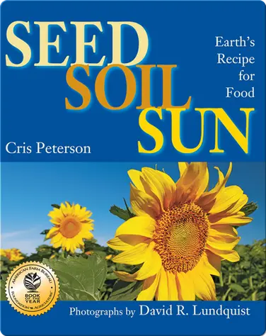 Seed, Soil, Sun: Earth's Recipe for Food book
