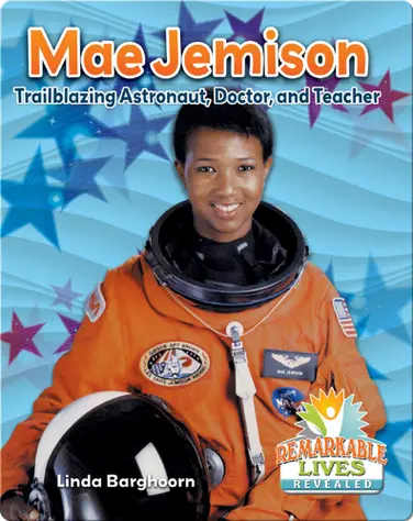 Mae Jemison: Trailblazing Astronaut, Doctor, and Teacher book