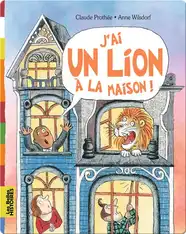 J'ai un lion à la maison