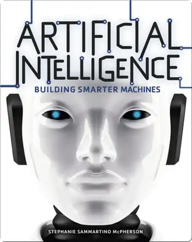 Artificial Intelligence: Building Smarter Machines book
