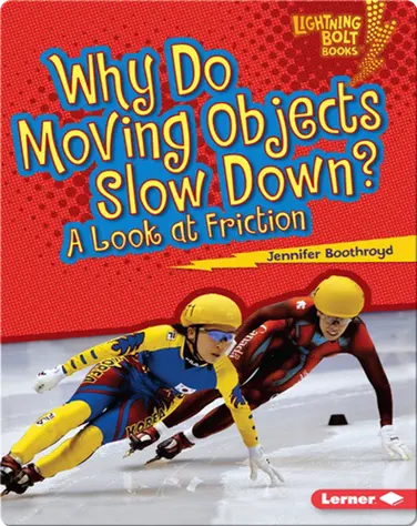 Why Do Moving Objects Slow Down?: A Look at Friction book
