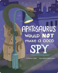 Apatosaurus Would NOT Make a Good Spy