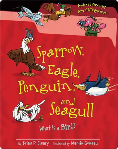 Sparrow, Eagle, Penguin, and Seagull: What Is a Bird? book