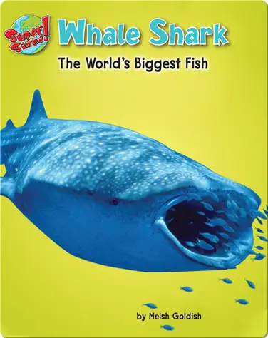 Whale Shark: The World's Biggest Fish book