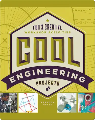 Cool Engineering Projects: Fun & Creative Workshop Activities book