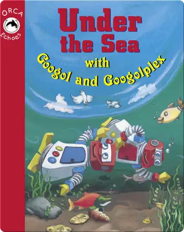 Under The Sea With Googol And Googolplex book