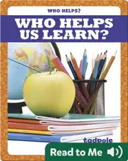 Who Helps Us Learn?