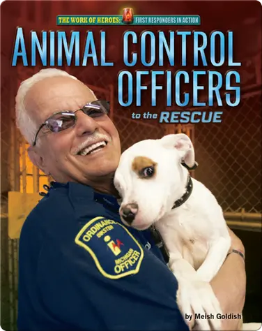 Animal Control Officers: to the Rescue book