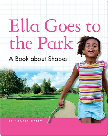 Ella Goes to the Park: A Book about Shapes book