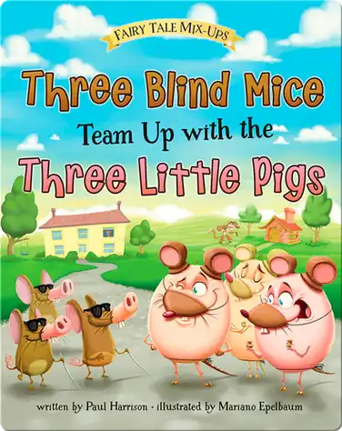 Three Blind Mice Team Up with the Three Little Pigs book