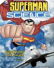 Soaring the Skies: Superman and the Science of Flight